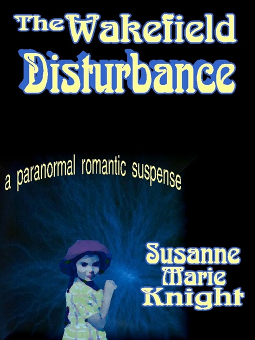 Title details for The Wakefield Disturbance by Susanne Marie Knight - Available